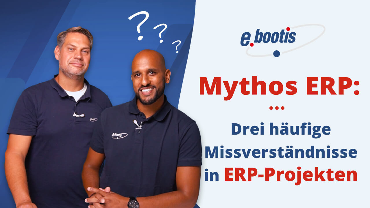 Mythos ERP – Drei häufige Missverständnisse in ERP-Projekten