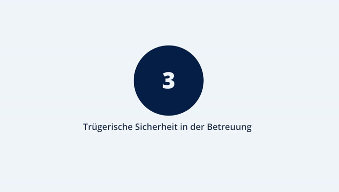 Trügerische Sicherheit in der Betreuung.