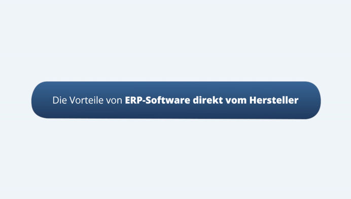 Vorteile von ERP-Software direkt vom Hersteller